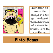 Pinto Beans | Raldi's Crackhouse Wiki | Fandom