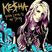 Your Love Is My Drug Ke$ha