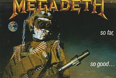 So Far,So GoodSo What! | Megadeth Wiki | Fandom