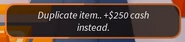 A popup that appears when rewarding a customization the player already owns, which gives the player cash.