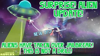 Update Log Jailbreak Wiki Fandom - new roblox jailbreak alien easter egg update