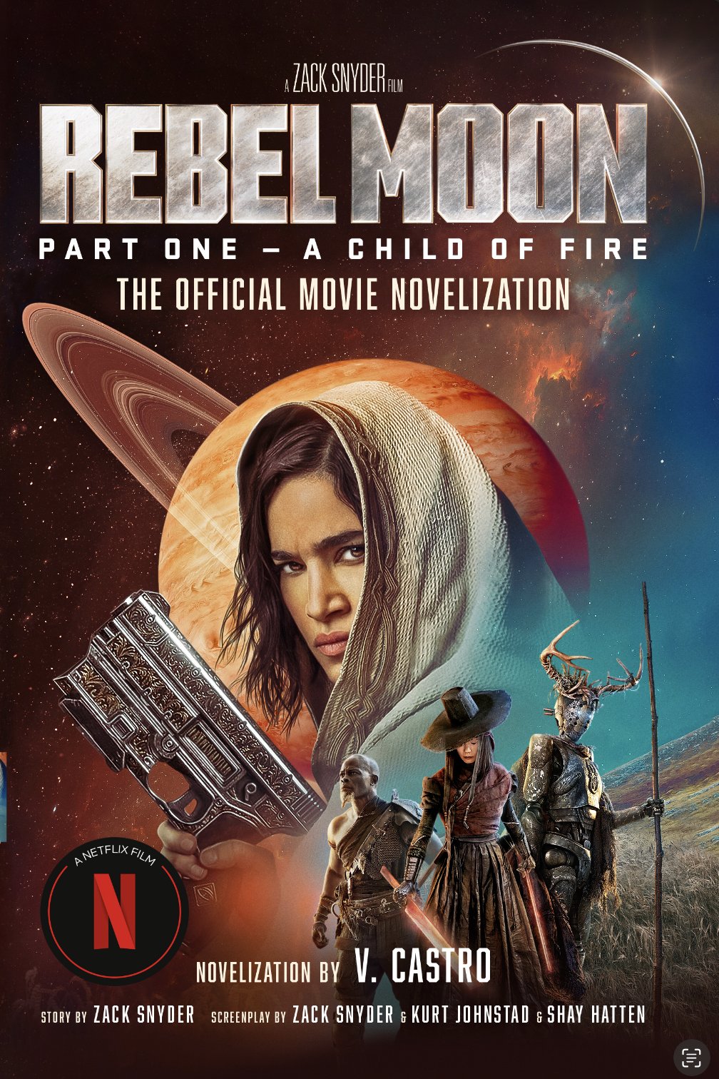 Rebel Moon Part One - A Child of Fire: The Official Novelization