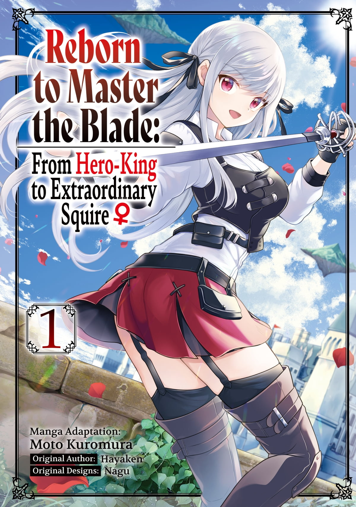 Reborn To Master The Blade: From Hero king To Extraordinary Squire Reborn to Master the Blade: From Hero-King to Extraordinary Squire ♀ Manga Volume 1 | Reborn to Master the Blade: From Hero-King to Squire ♀ Wiki | Fandom