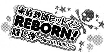 Katekyō Hitman Reborn Secret Bullet Reborn Wiki Fandom