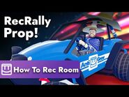 How to Recroom- The RecRally Prop