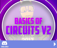 Basics of Circuits V2 - Perfect class for anyone wanting to learn CV2 from complete scratch.