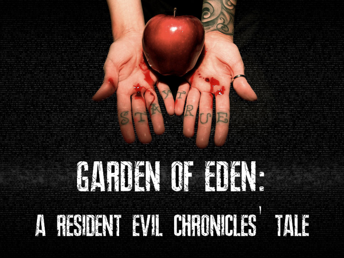 Garden of Eden: A Resident Evil Chronicles’ Tale