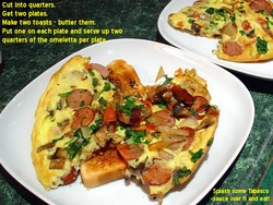 Cut into quarters.Get two plates.Make two toasts-butter them.Put one on each plate and serve up two quarters of the omelette per plate