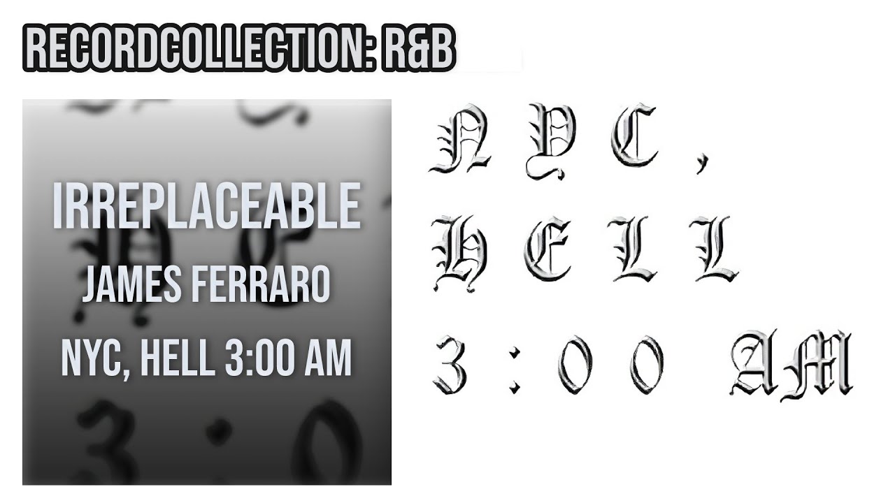 James Ferraro - Irreplaceable (HQ Audio) | RecordCollector1972