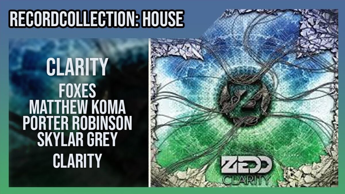Clarity (Zedd song) - Wikipedia