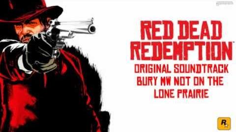 Bury Me Not On The Lone Prairie Red Dead Redemption