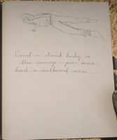 John's drawing: "Found a dead body in the swamp, poor man had a withered arm."