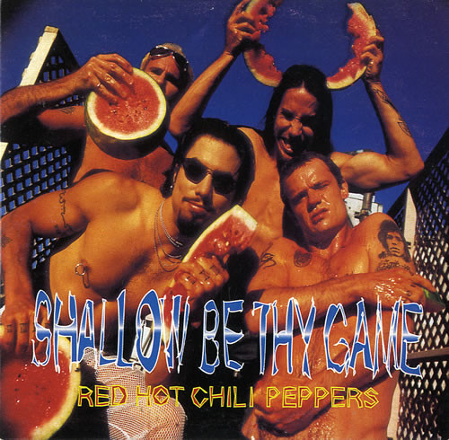 Shallow Be Thy Game, Red Hot Chili Peppers Wiki