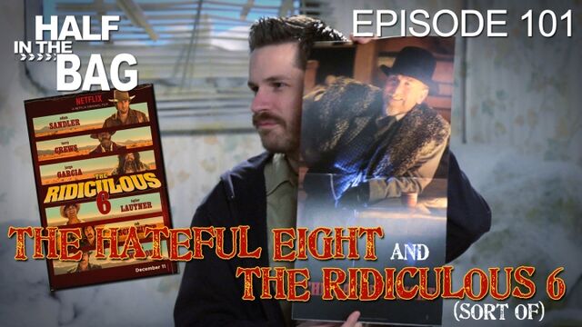 The Hateful Eight and The Ridiculous 6 (sort of)