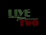Live From Two
