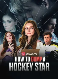 How to Dump a Hockey Star | ReelShort Wiki | Fandom