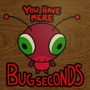 Bugbo saying "You Have MERE BUG SECONDS" (HAPPYHORRORHARE)
