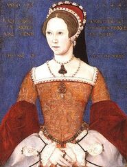 Mary Tudor † (Mentioned/Queen)