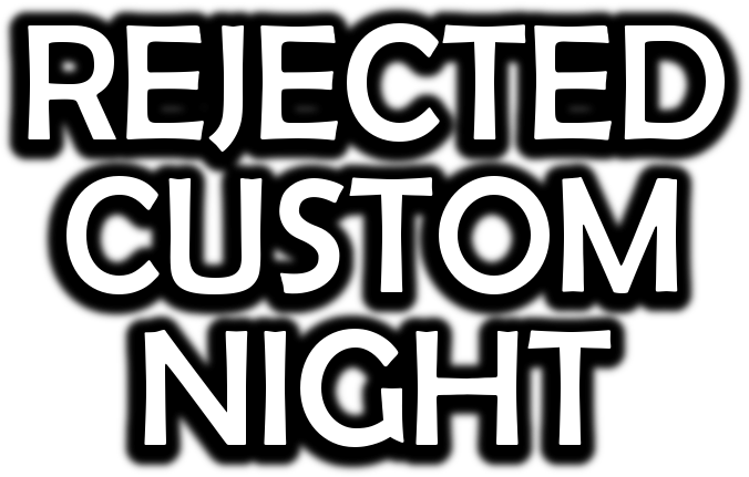 Rejected Custom Night: Reborn by KamilFirma - Game Jolt