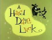A Hard Day's Luck.jpg
