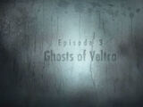 Episode 3: Ghosts of Veltro