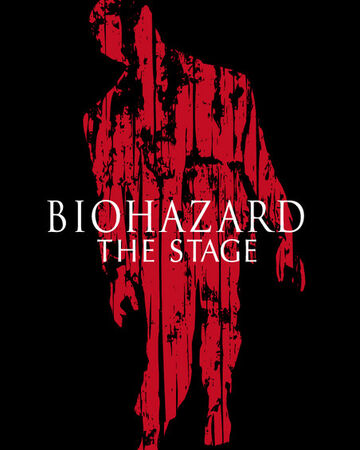 Biohazard The Stage Resident Evil Wiki Fandom Biohazard The Stage Resident Evil Wiki Fandom