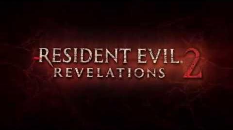 Resident Evil Revelations 2- First Trailer