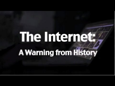 The_Internet-_A_Warning_From_History