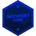 The current Unfathomable Found badge.