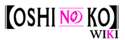 Oshi no Ko Wiki