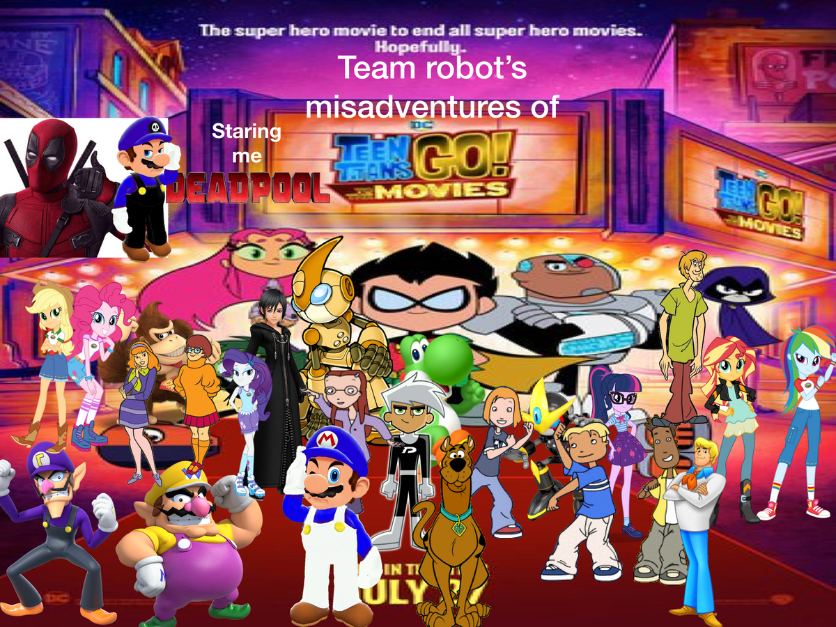 Team robot's misadventures of Teen titans GO! To the movies