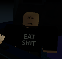 Eat Shit Guy R Gocommitdie L O R E Wiki Fandom - roblox shirt eat shit