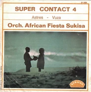 91.268 (Super Contact 4) Orch. African Fiesta Sukisa: Astres b/w Vuza