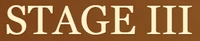Stage III