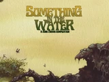 Something in The Water