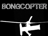 Bongcopter