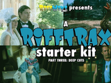 A RiffTrax Starter Kit, Part Three: Deep Cuts