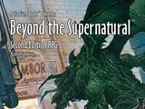 Beyond the Supernatural