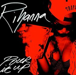 Pour It Up Song Rihanna Wiki Fandom