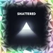 Shattered hard