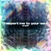 Teleportmetoyoursoulhard