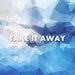 Take it away