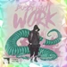 Work (Hard)