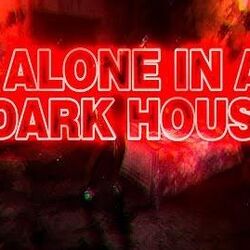 Roblox Alone In A Dark House Wiki Fandom - alone roblox trailer 1