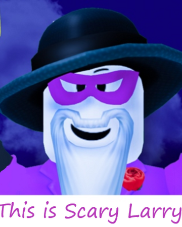 Scary Larry Roblox Break In Wiki Fandom - this hat is good but also creepy roblox