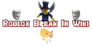 Roblox Break In Wiki