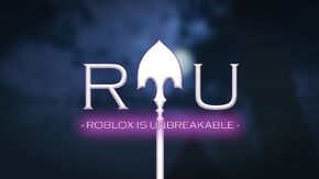 Roblox Is Unbreakable Wiki