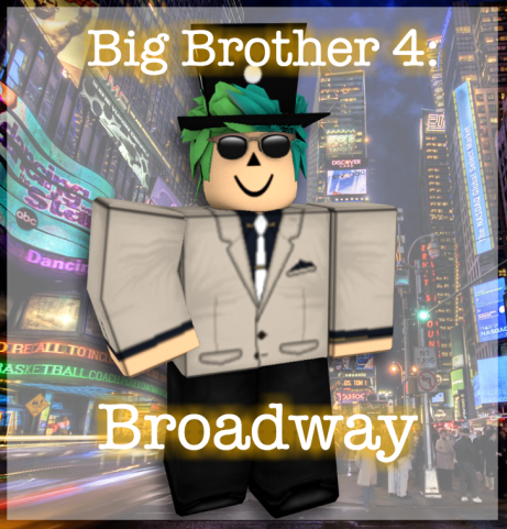 Big Brother 4 Broadway Roblox Longterm Hub Wiki Fandom - roblox big brother wiki