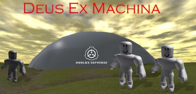 Deus Ex Machina Roblox Scpverse Wiki Fandom - deus ex roblox