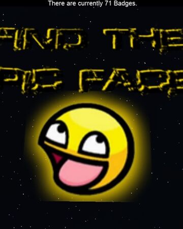 Find The Epic Faces D 71 Uncopylocked Roblox Wiki Fandom - epic face mask roblox
